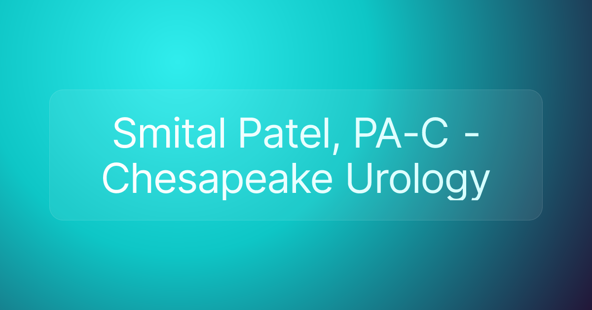 Smital Patel, PA-C - Chesapeake Urology