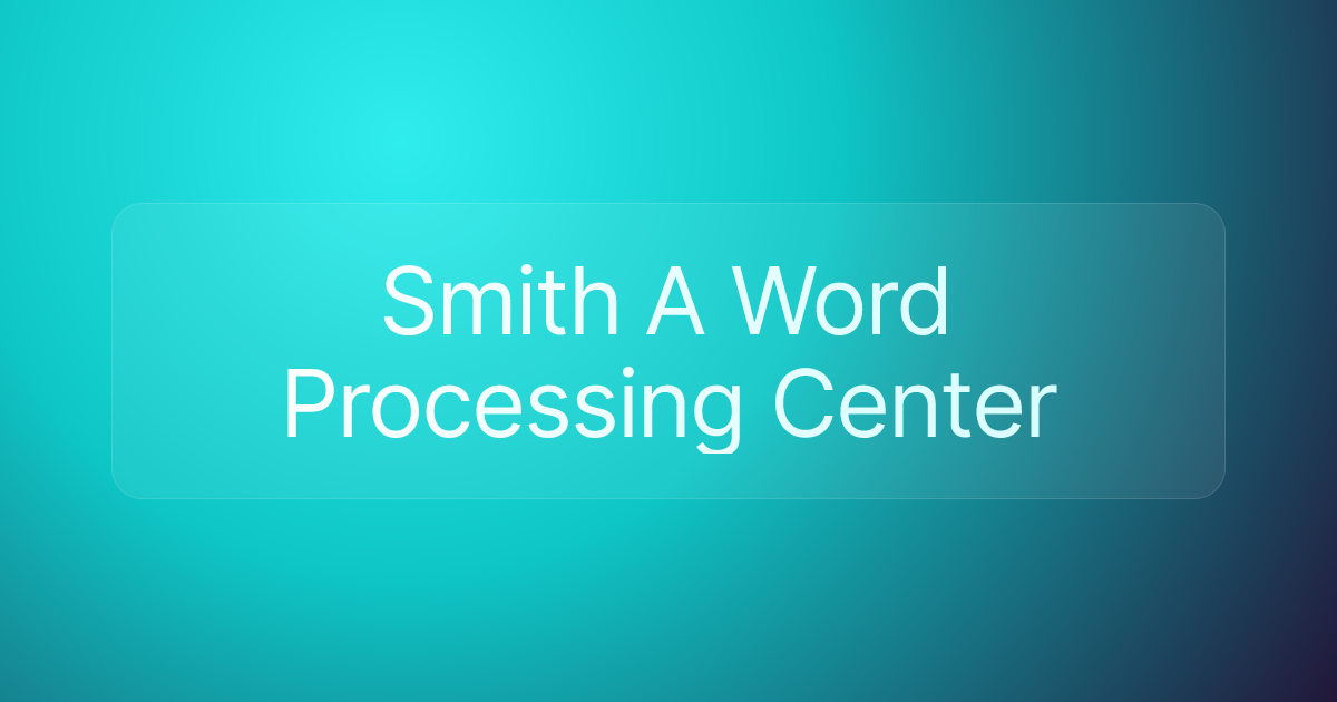 Smith A Word Processing Center