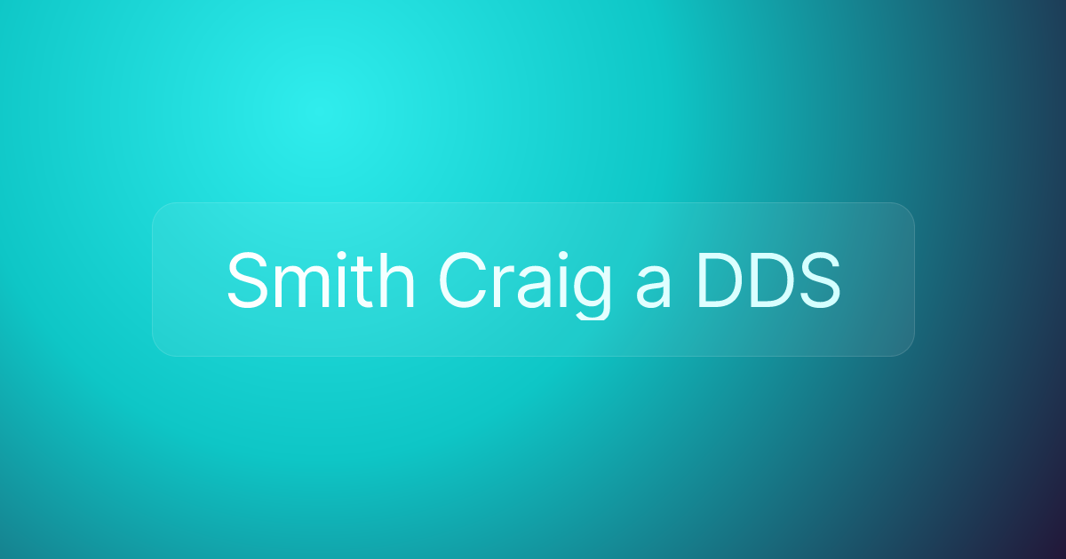 Smith Craig a DDS