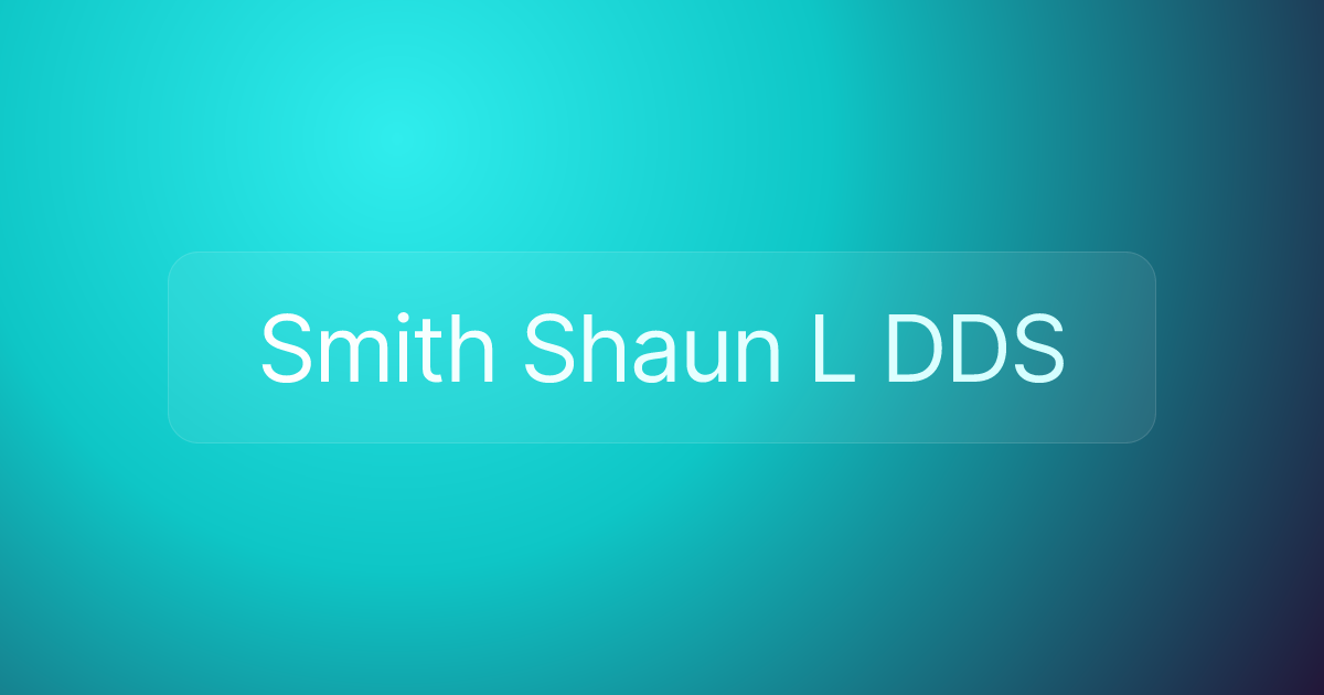 Smith Shaun L DDS