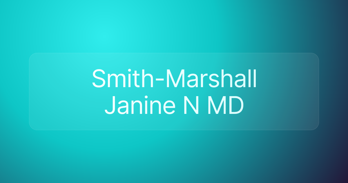 Smith-Marshall Janine N MD