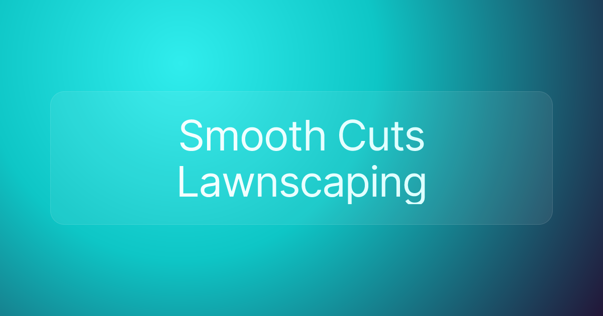 Smooth Cuts Lawnscaping