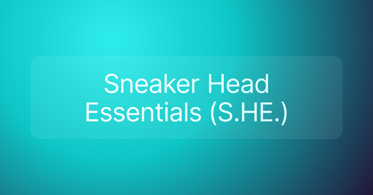 Sneaker Head Essentials (S.HE.)