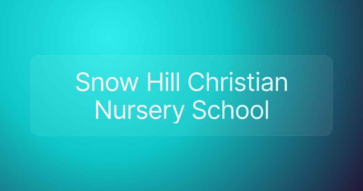 Snow Hill Christian Nursery School