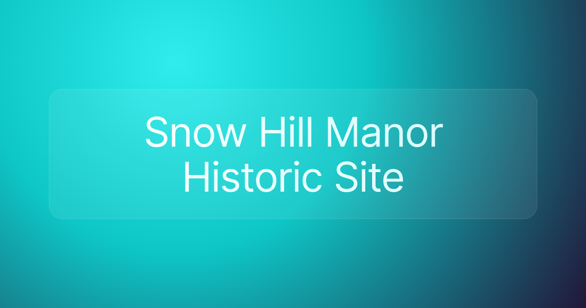 Snow Hill Manor Historic Site