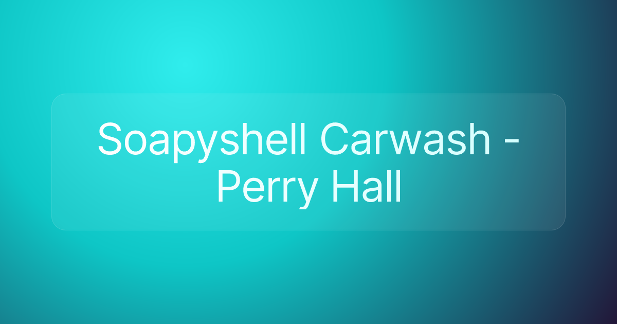 Soapyshell Carwash - Perry Hall