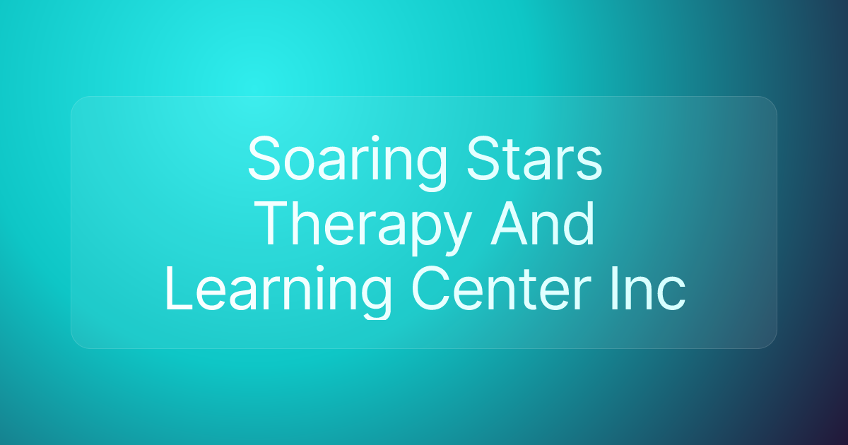 Soaring Stars Therapy And Learning Center Inc