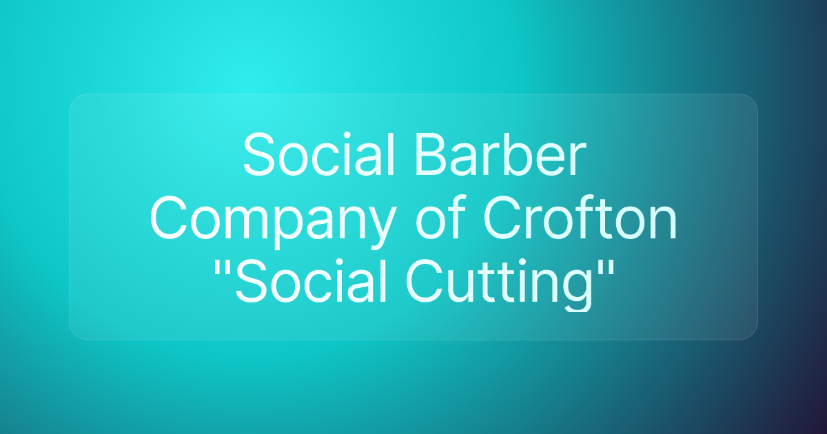 Social Barber Company of Crofton "Social Cutting"