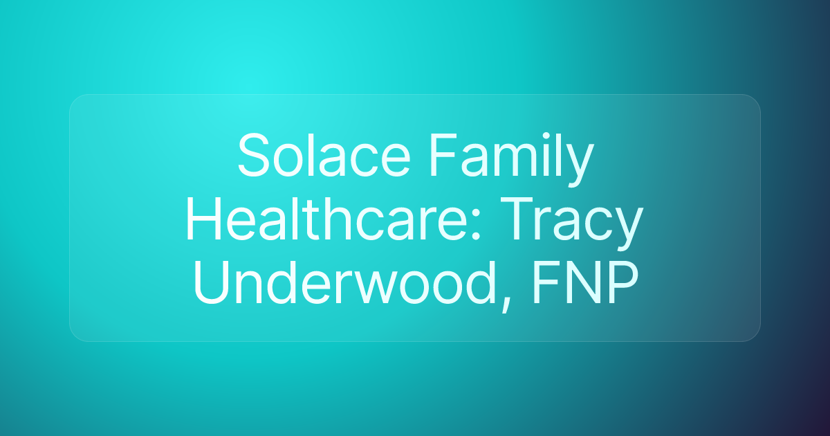 Solace Family Healthcare: Tracy Underwood, FNP