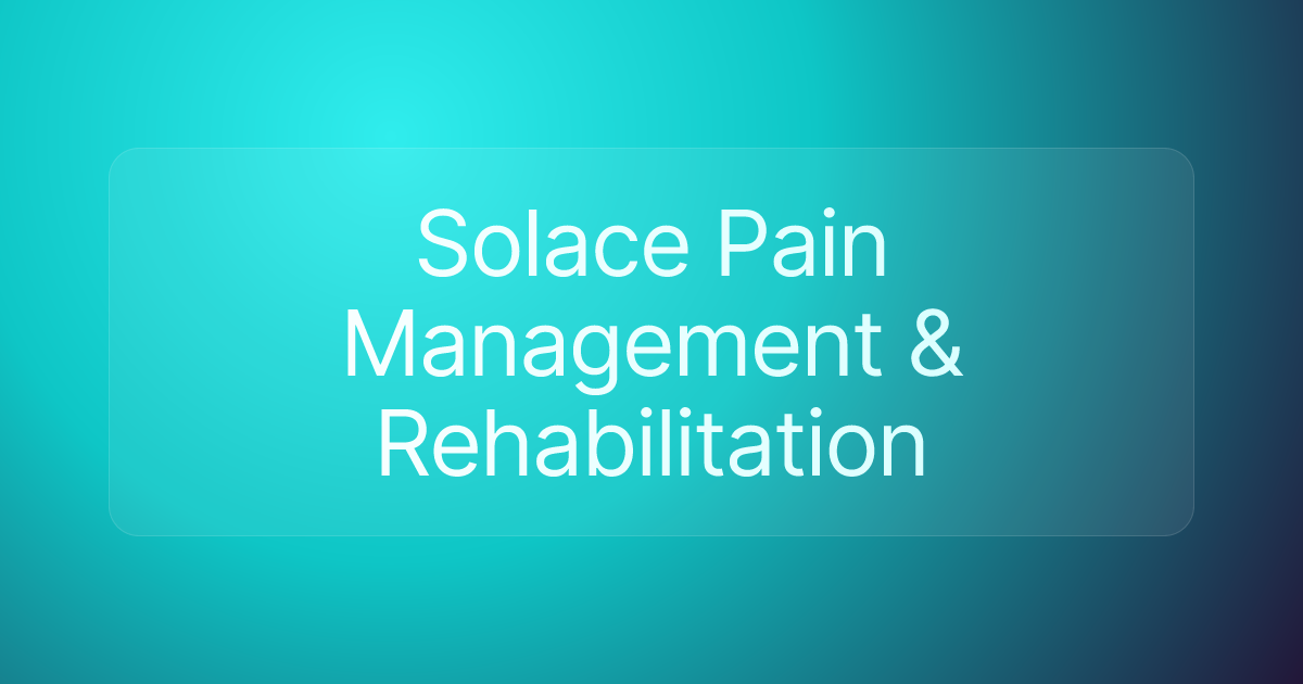 Solace Pain Management & Rehabilitation