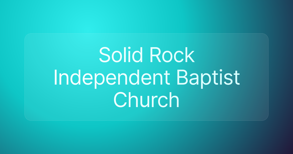 Solid Rock Independent Baptist Church