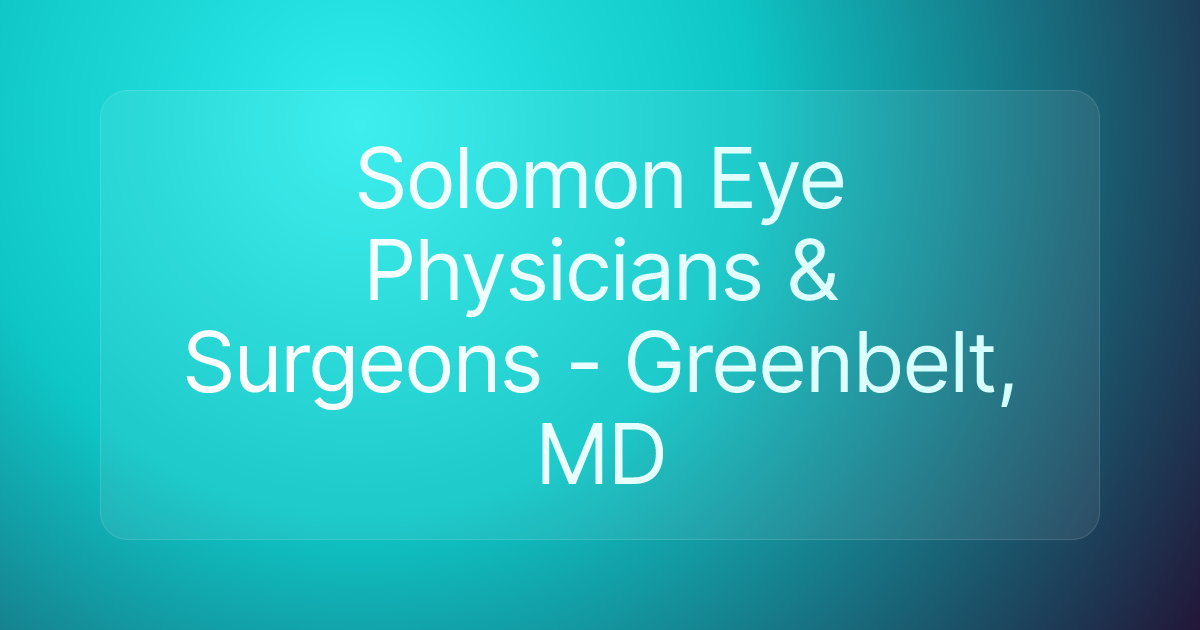 Solomon Eye Physicians & Surgeons - Greenbelt, MD