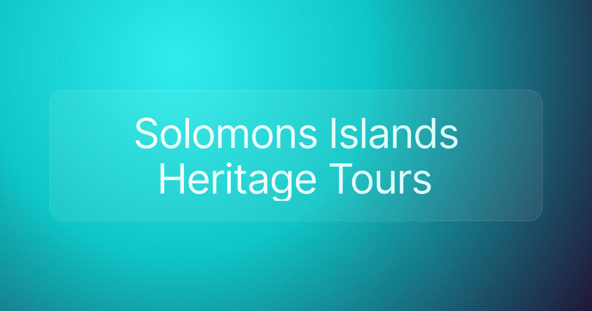 Solomons Islands Heritage Tours