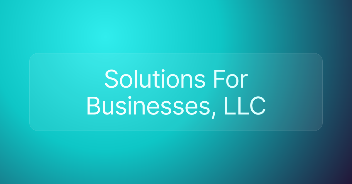 Solutions For Businesses, LLC