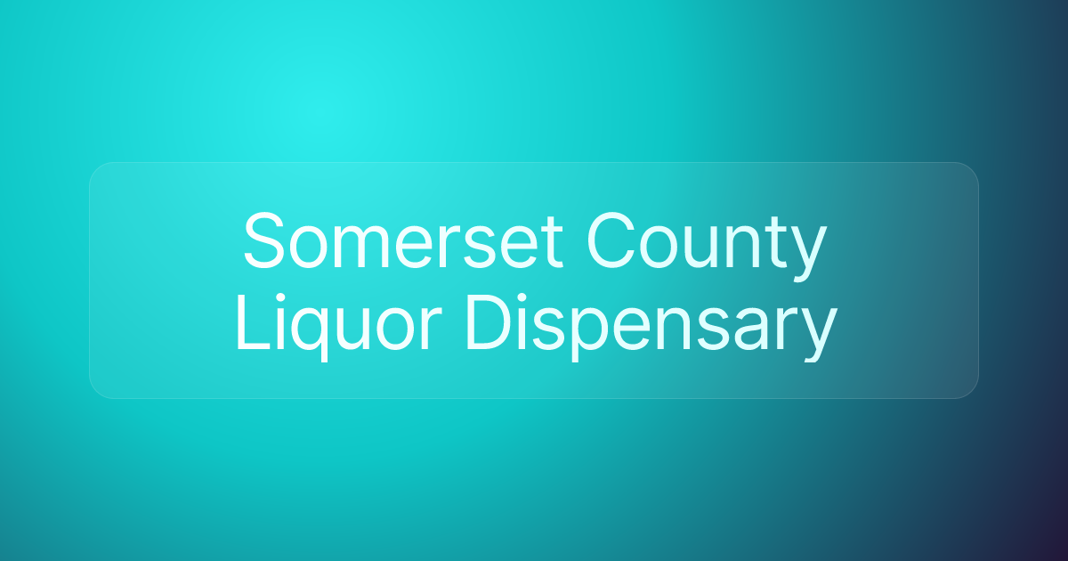 Somerset County Liquor Dispensary