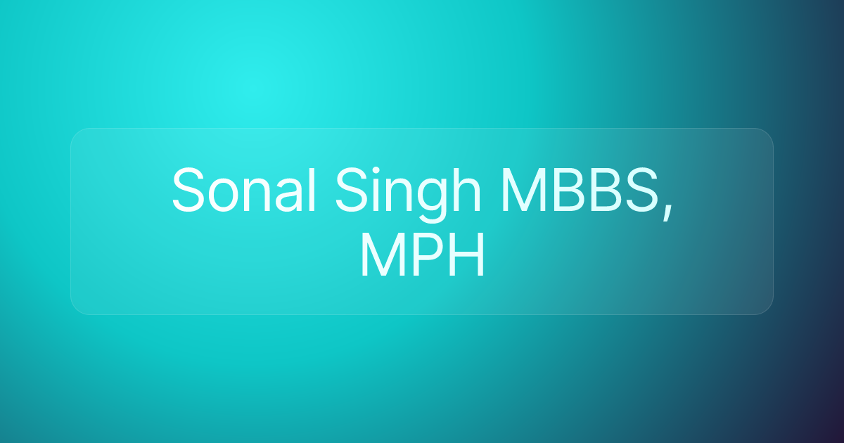 Sonal Singh MBBS, MPH