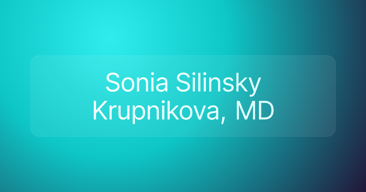 Sonia Silinsky Krupnikova, MD