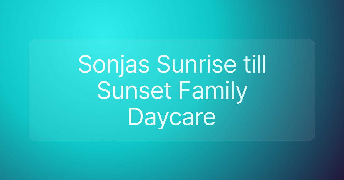 Sonjas Sunrise till Sunset Family Daycare