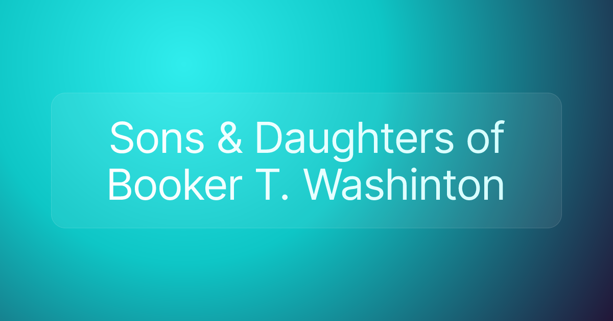 Sons & Daughters of Booker T. Washinton