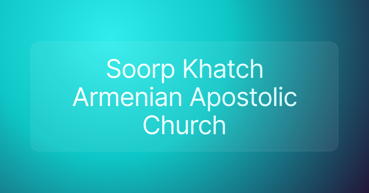 Soorp Khatch Armenian Apostolic Church