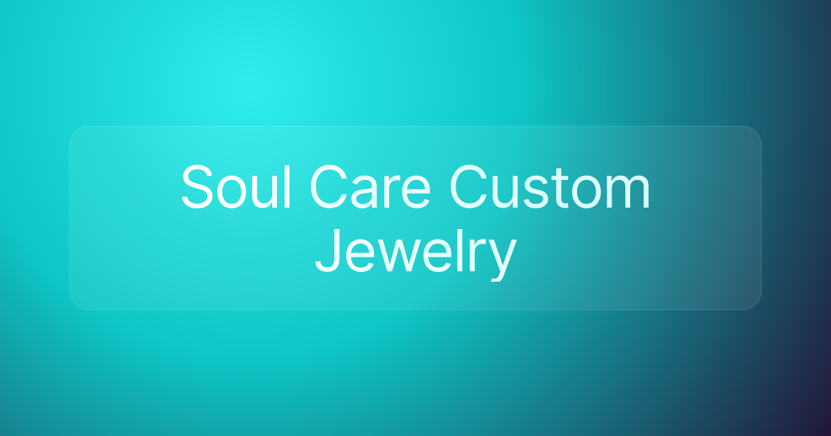 Soul Care Custom Jewelry