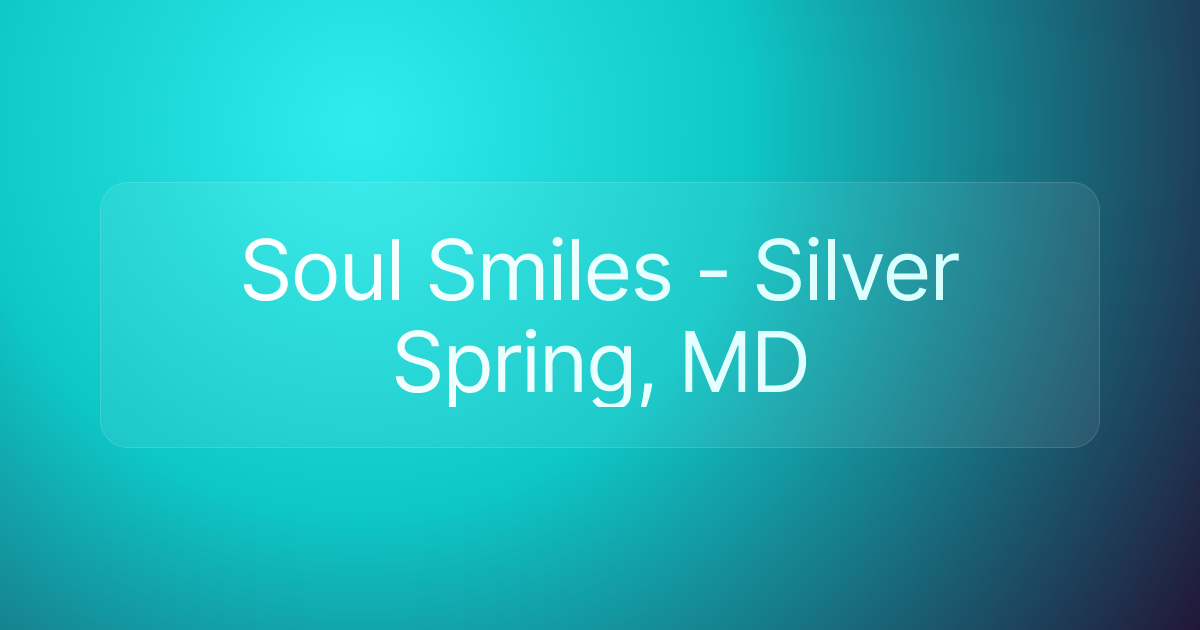 Soul Smiles - Silver Spring, MD