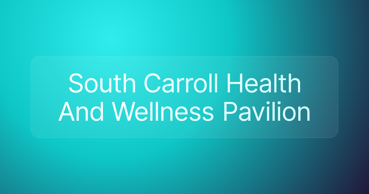 South Carroll Health And Wellness Pavilion