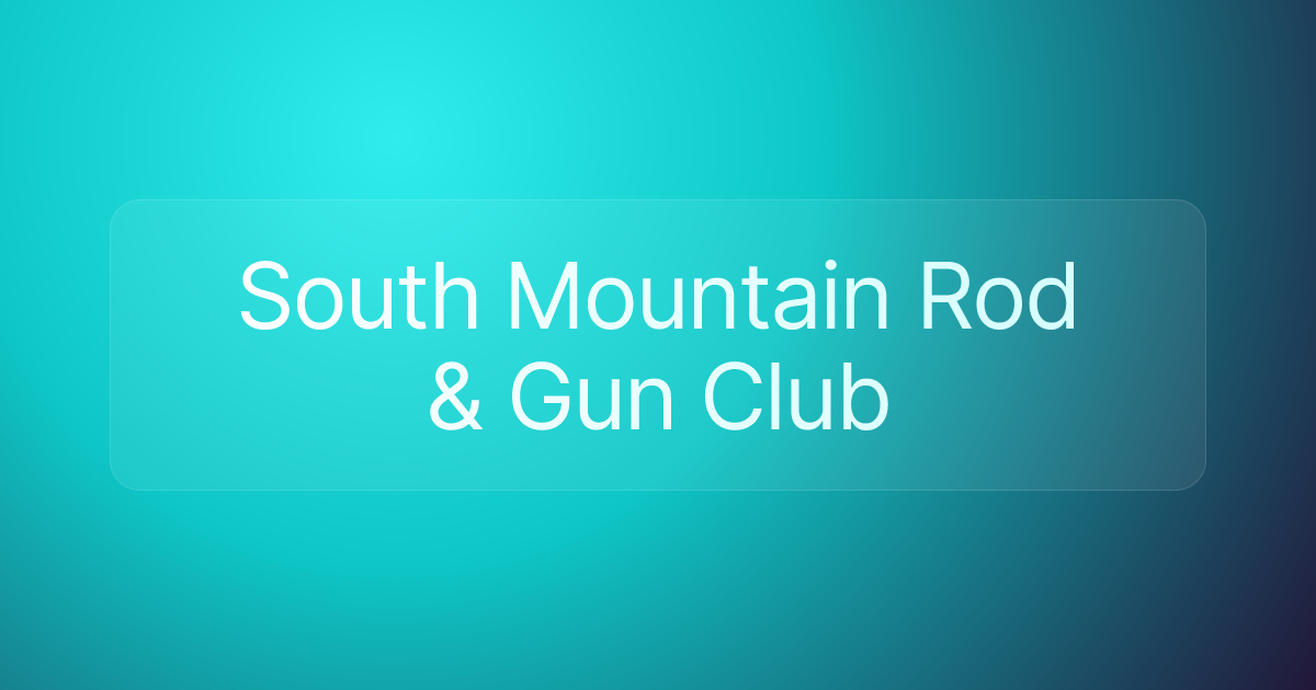 South Mountain Rod & Gun Club