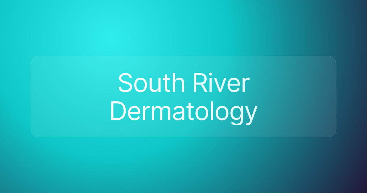 South River Dermatology