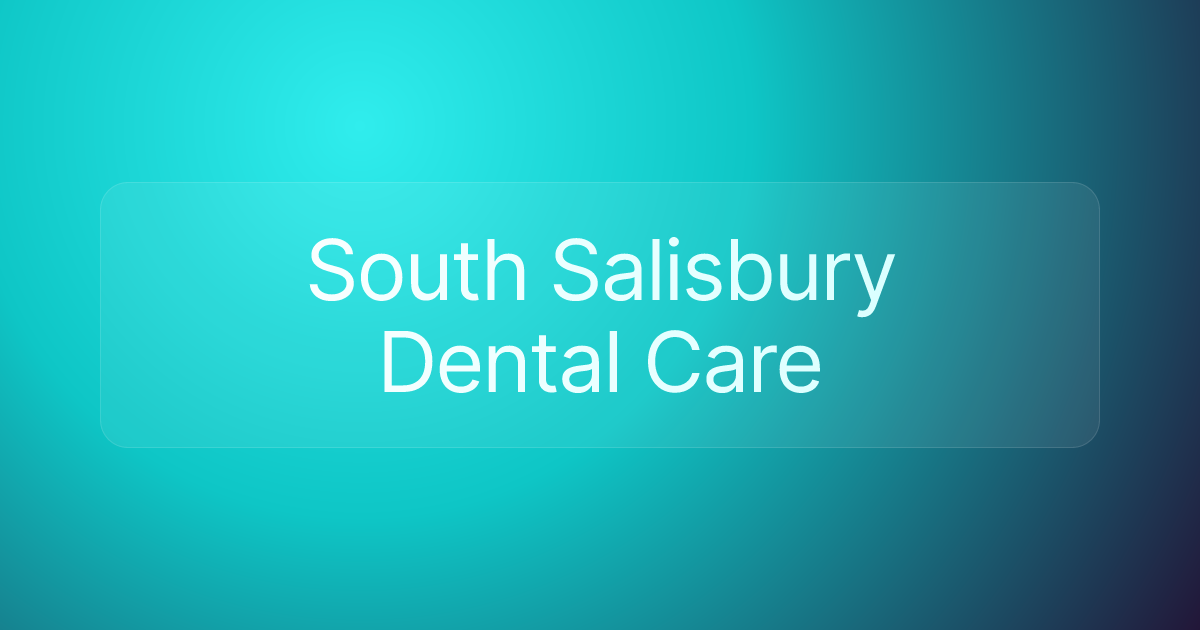 South Salisbury Dental Care