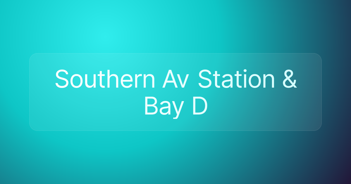 Southern Av Station & Bay D