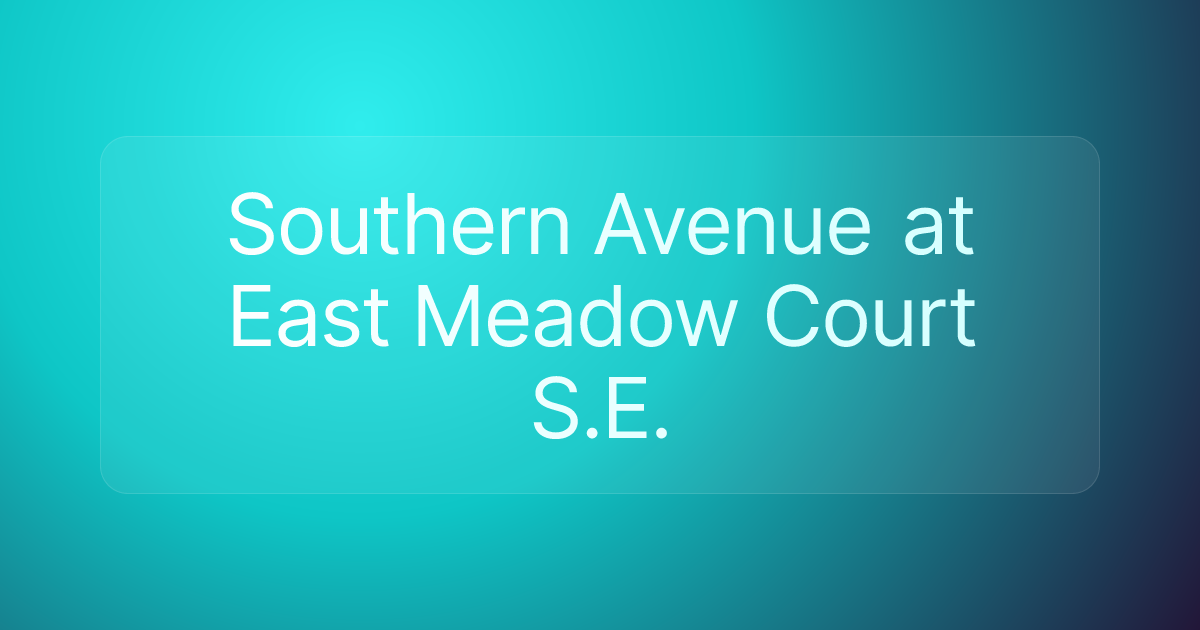 Southern Avenue at East Meadow Court S.E.