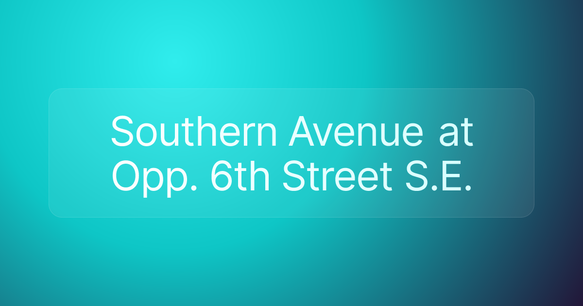 Southern Avenue at Opp. 6th Street S.E.