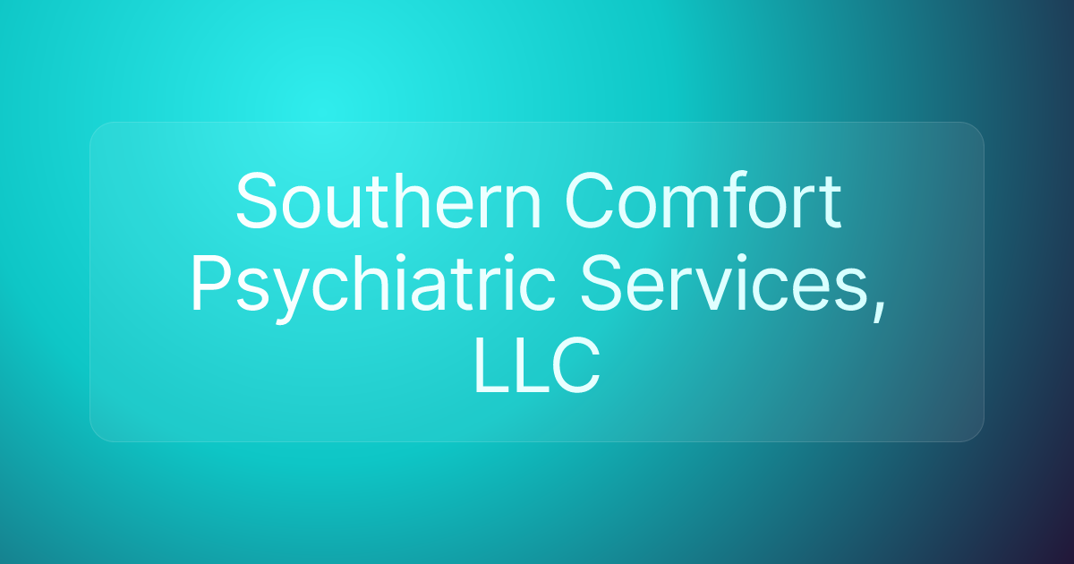 Southern Comfort Psychiatric Services, LLC