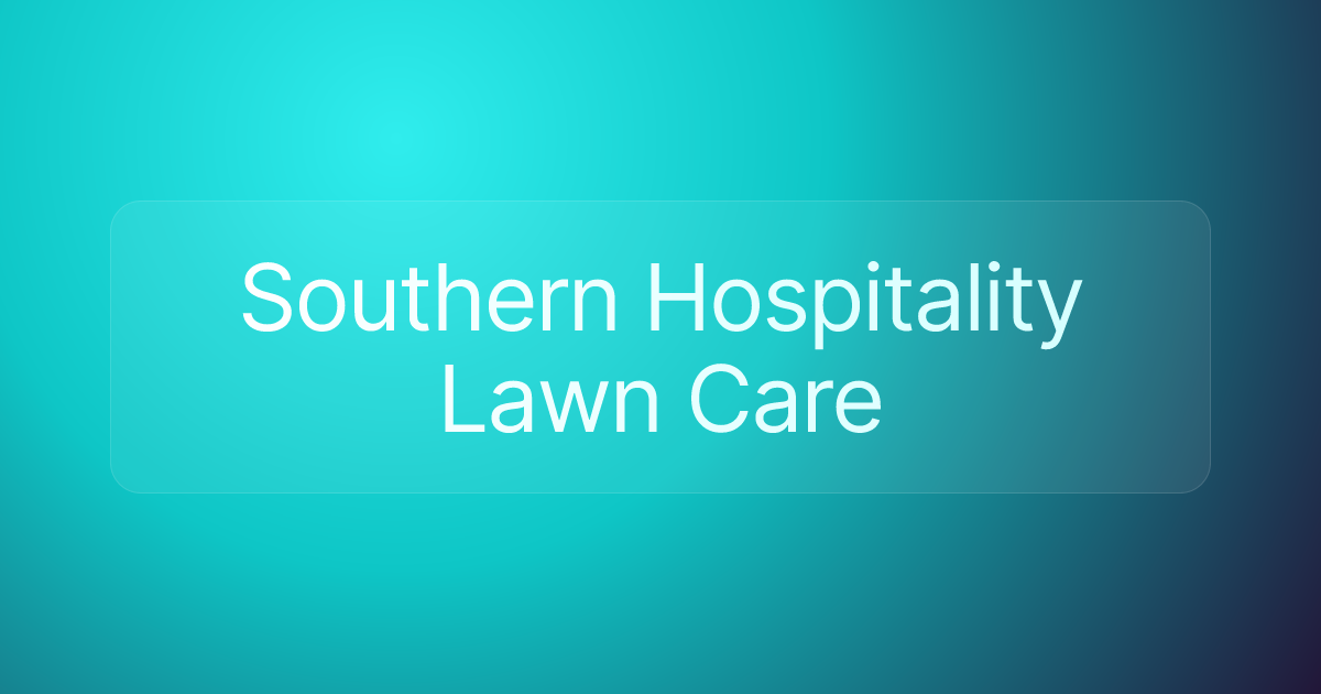 Southern Hospitality Lawn Care