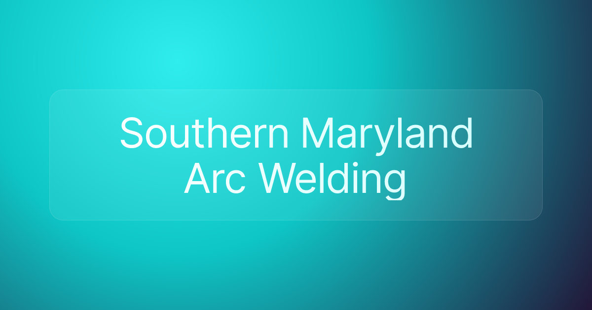 Southern Maryland Arc Welding