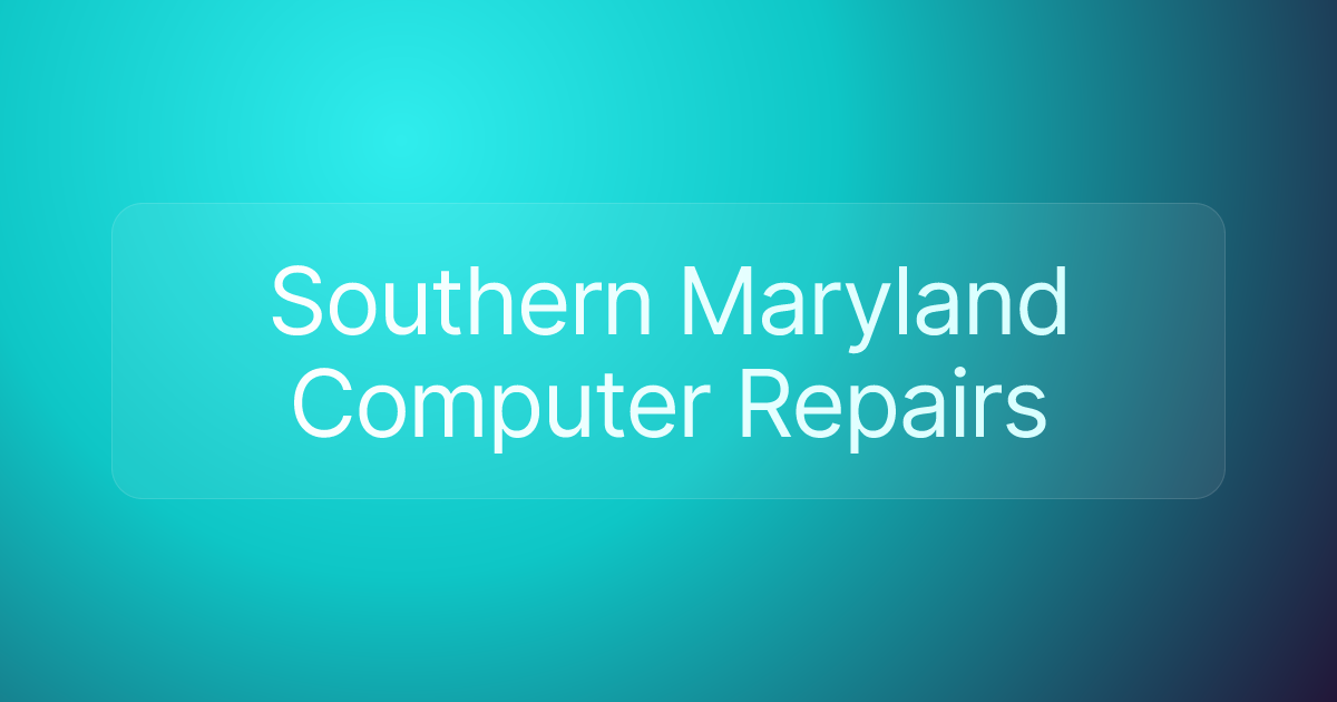 Southern Maryland Computer Repairs