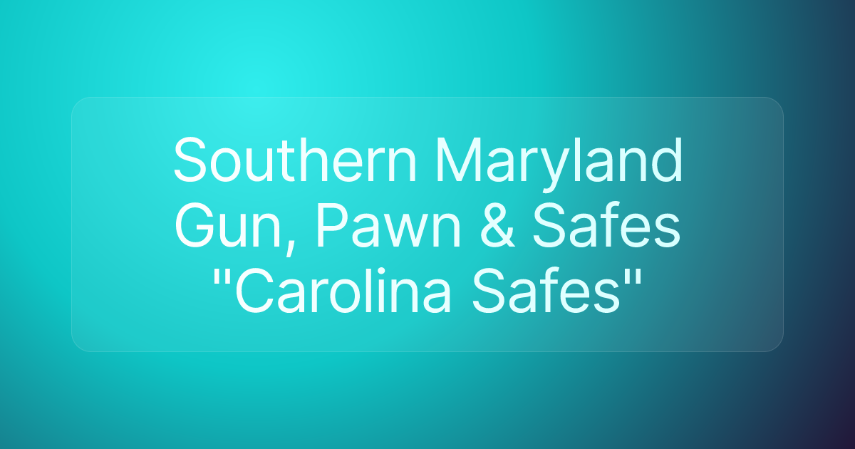 Southern Maryland Gun, Pawn & Safes "Carolina Safes"