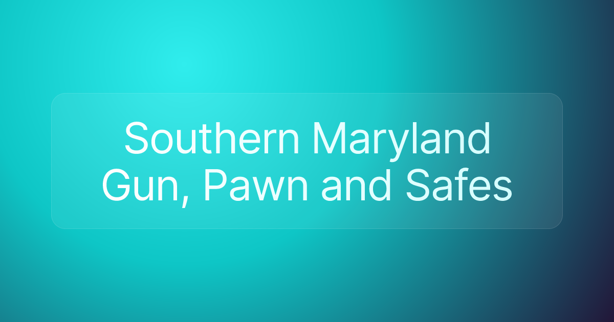 Southern Maryland Gun, Pawn and Safes