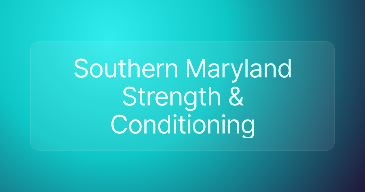 Southern Maryland Strength & Conditioning