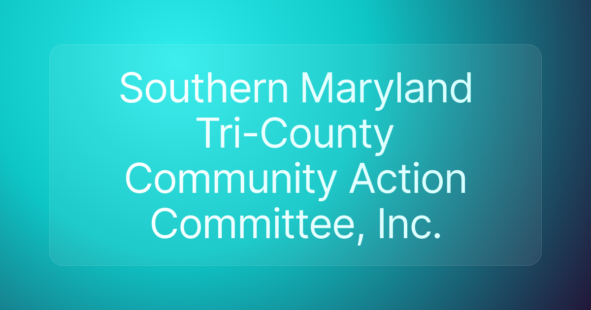 Southern Maryland Tri-County Community Action Committee, Inc.
