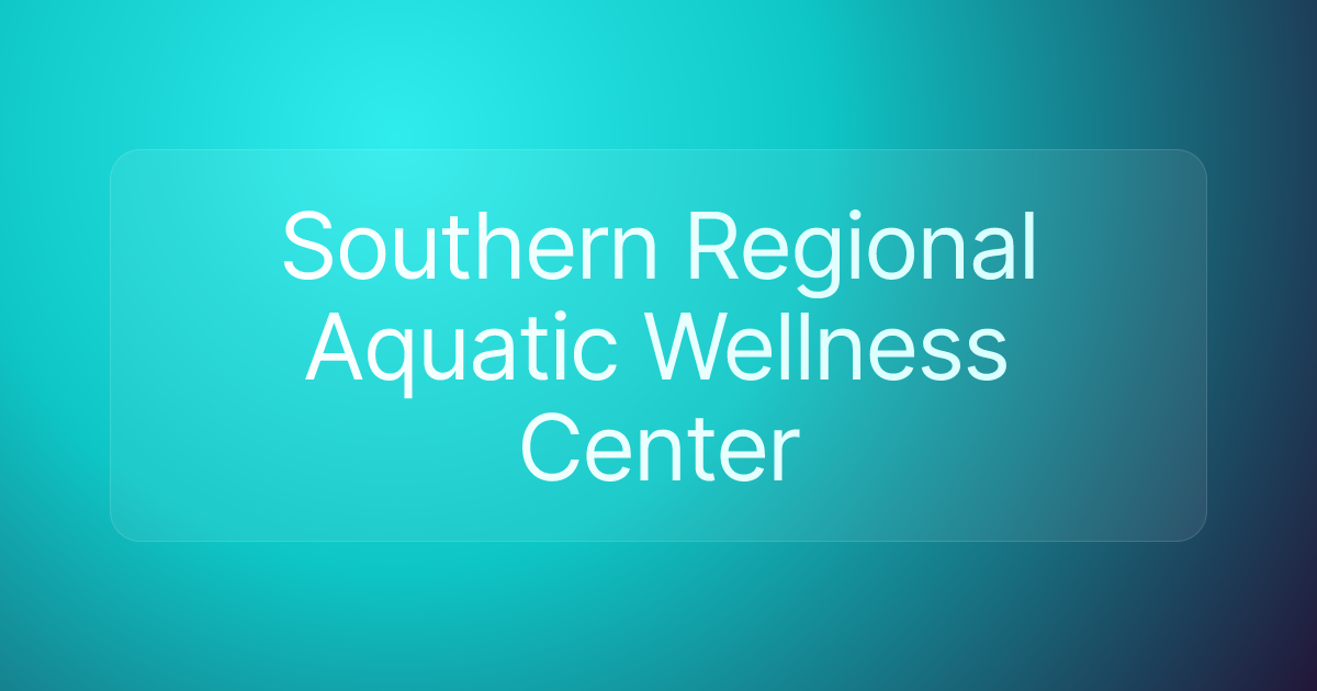 Southern Regional Aquatic Wellness Center