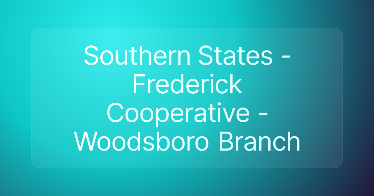 Southern States - Frederick Cooperative - Woodsboro Branch