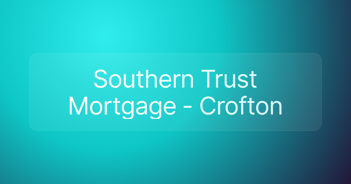 Southern Trust Mortgage - Crofton