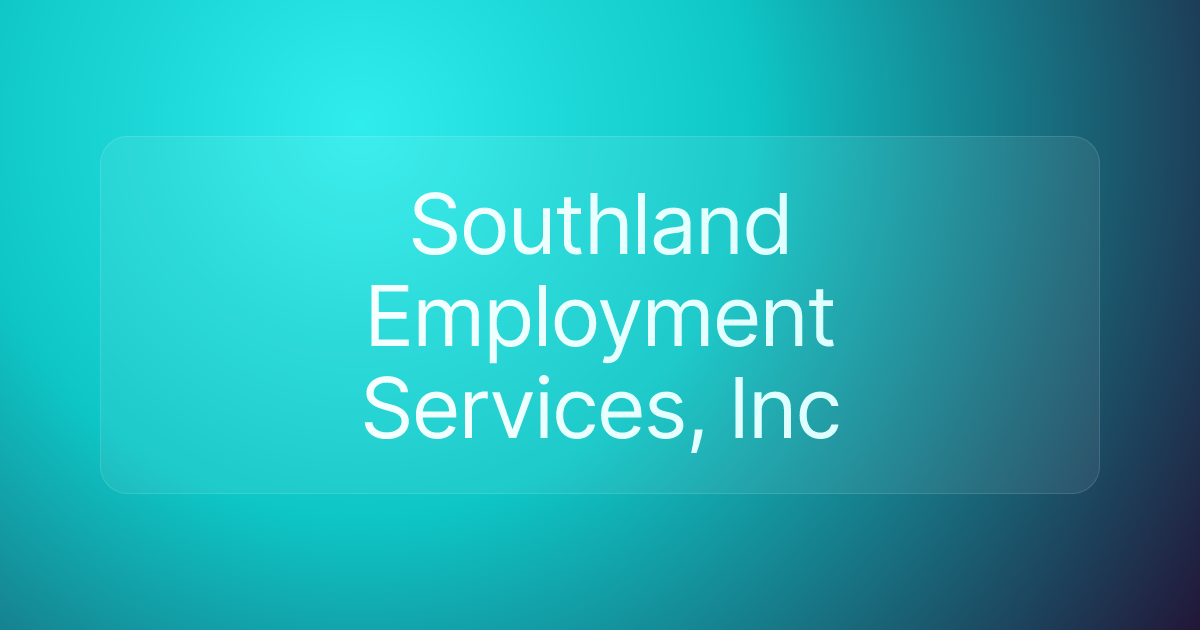 Southland Employment Services, Inc