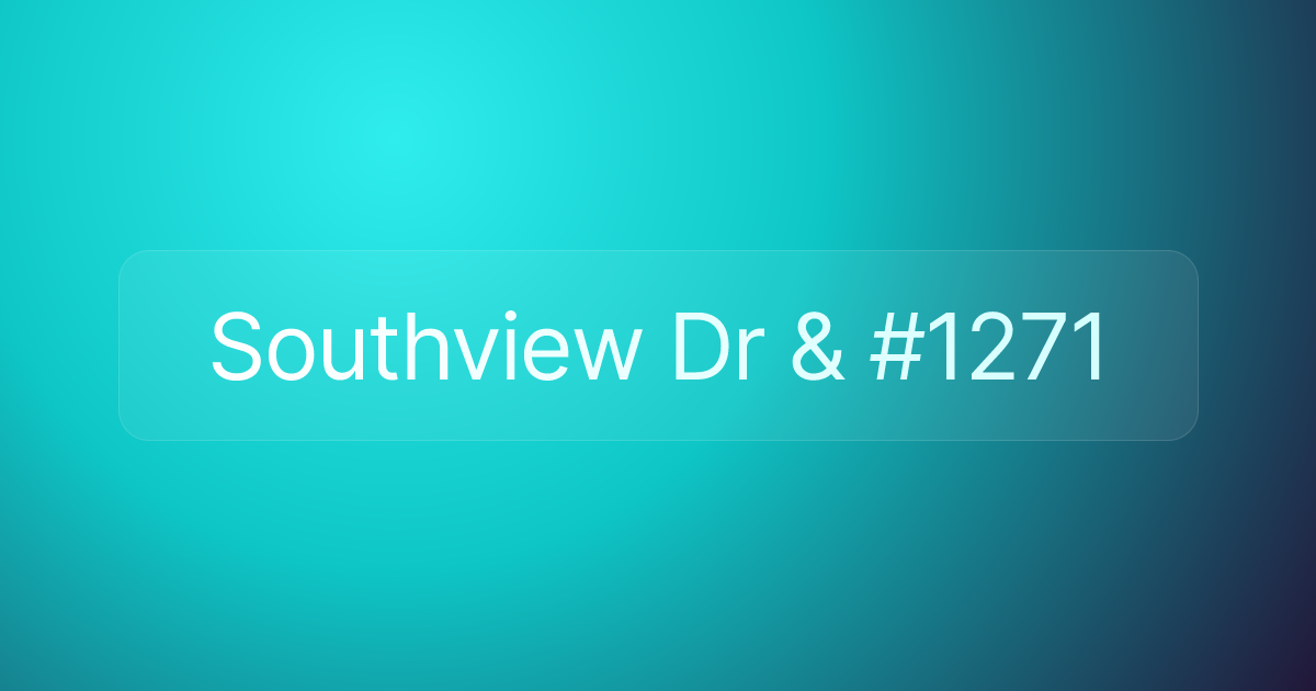 Southview Dr & #1271