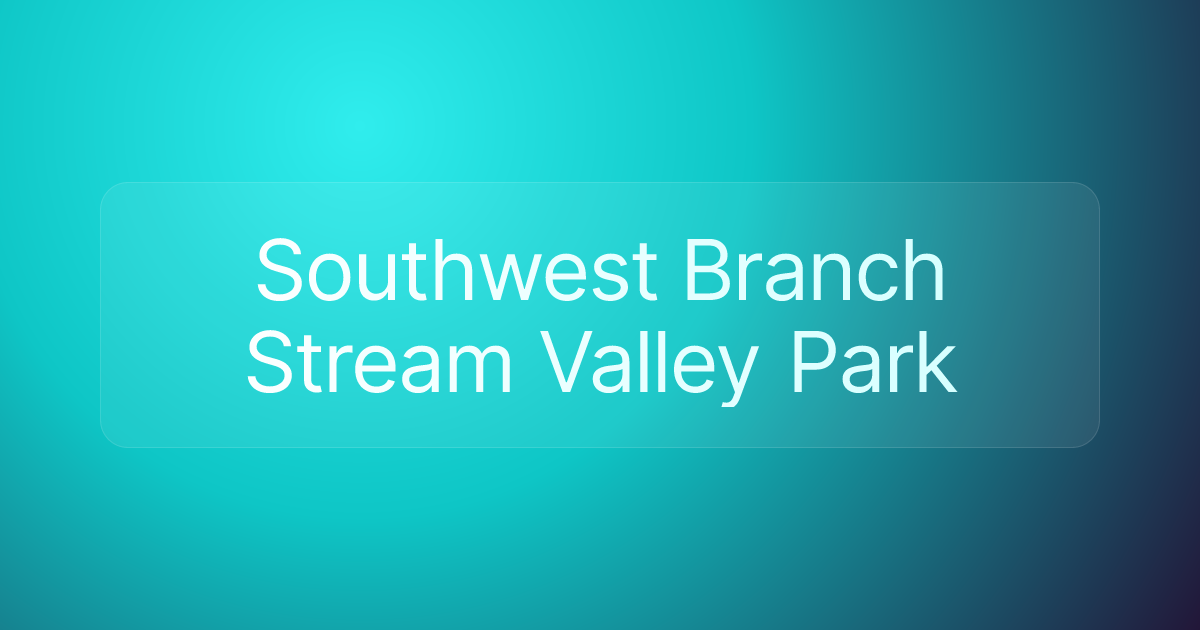 Southwest Branch Stream Valley Park
