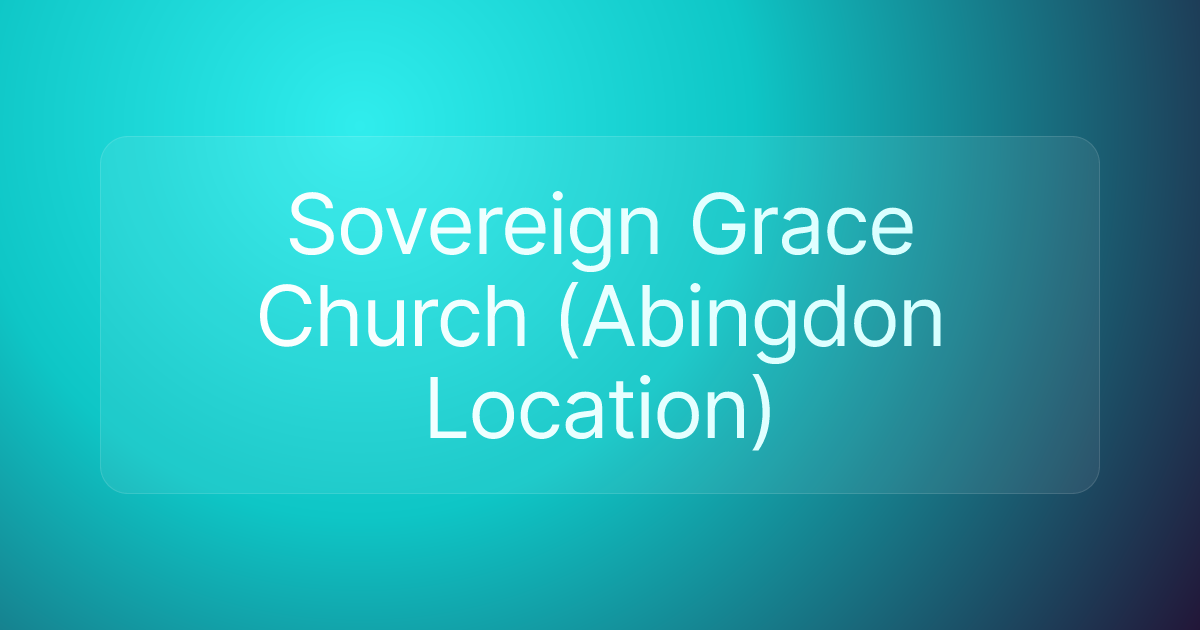 Sovereign Grace Church (Abingdon Location)