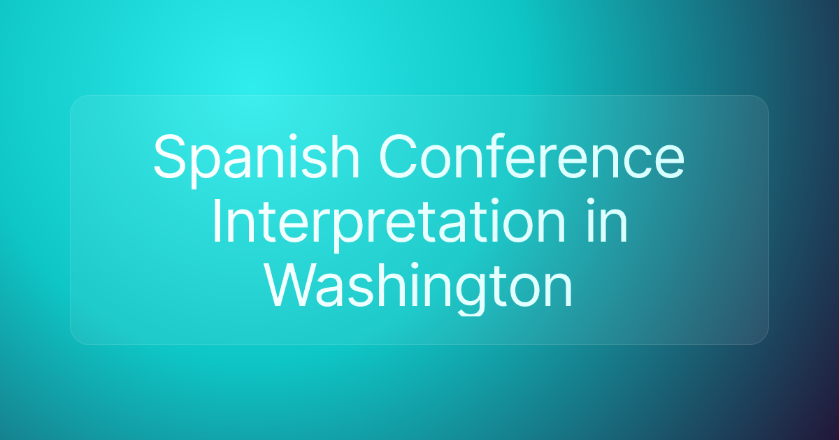 Spanish Conference Interpretation in Washington