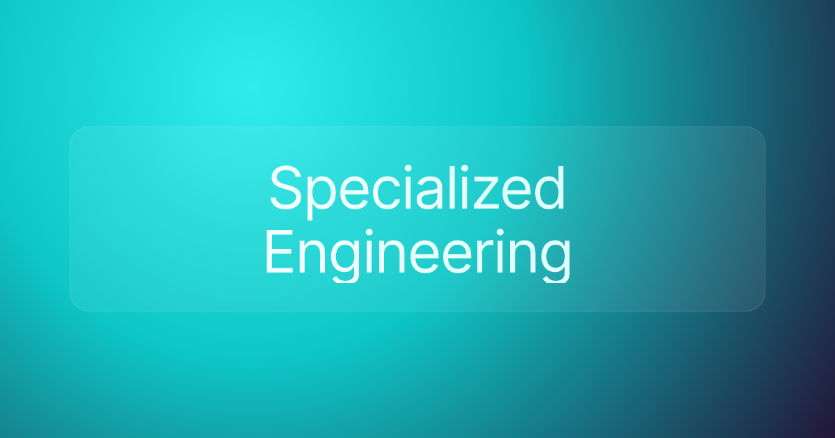 Specialized Engineering